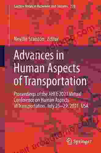 Advances In Human Aspects Of Transportation: Proceedings Of The AHFE 2024 Virtual Conference On Human Aspects Of Transportation July 16 20 2024 USA Systems And Computing 1212)