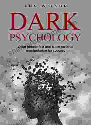 Dark Psychology: Read People Fast and Learn Positive Manipulation for Success (Dangerous Beautiful Life)