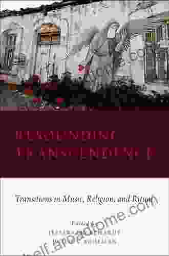 Resounding Transcendence: Transitions In Music Religion And Ritual