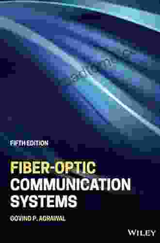 Fiber Optic Communication Systems (Wiley In Microwave And Optical Engineering 241)