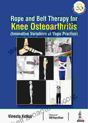 Rope And Belt Therapy For Painful Knee Osteoarthritis (Innovative Variations Of Yoga Practice)