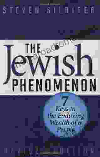 The Jewish Phenomenon: Seven Keys To The Enduring Wealth Of A People