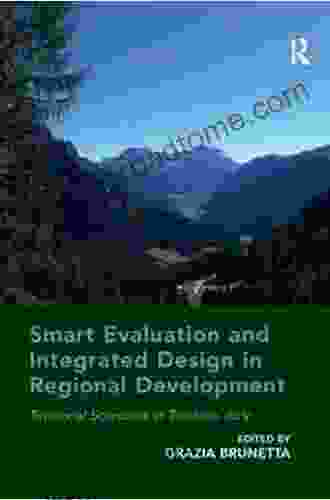 Smart Evaluation And Integrated Design In Regional Development: Territorial Scenarios In Trentino Italy