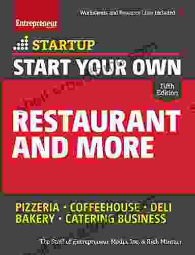 Start Your Own Restaurant And More: Pizzeria Coffeehouse Deli Bakery Catering Business (StartUp Series)