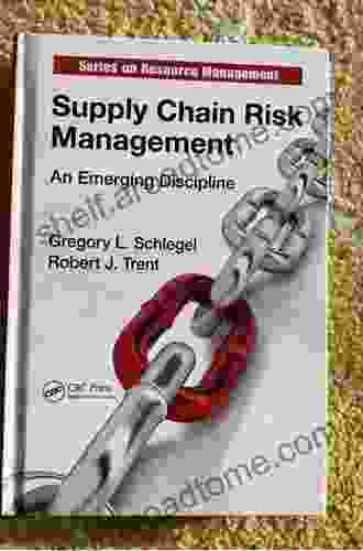 Supply Chain Risk Management: An Emerging Discipline (Resource Management 50)