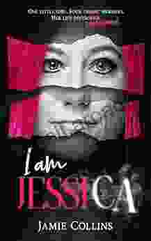 I Am Jessica: A Surivor S Powerful Story Of Healing And Hope