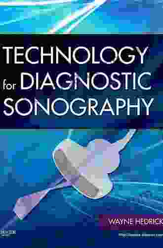 Technology For Diagnostic Sonography Wayne R Hedrick