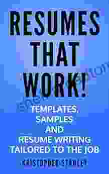 RESUMES THAT WORK : Templates Samples And Resume Writing Tailored To The Job