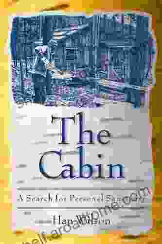 The Cabin: A Search For Personal Sanctuary