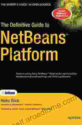 The Definitive Guide To NetBeans Platform (Books For Professionals By Professionals)