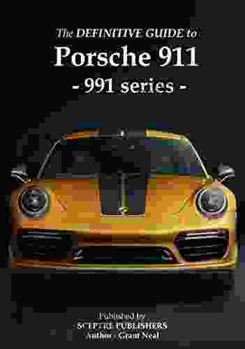 The Definitive Guide To Porsche 991 911: Everything You Need To Know About The Porsche 911 991 (all Models Gen1 Gen2)