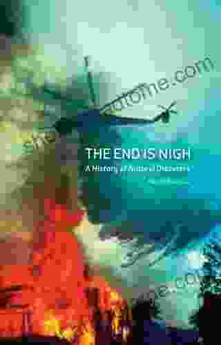 The End Is Nigh: A History Of Natural Disasters