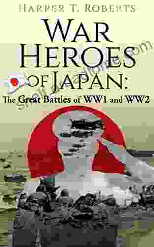 WAR HEROES OF JAPAN: The Great Battles of WW1 and WW2