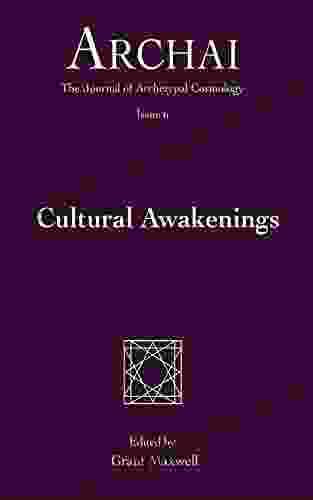 Cultural Awakenings (Archai: The Journal Of Archetypal Cosmology Issue 6)