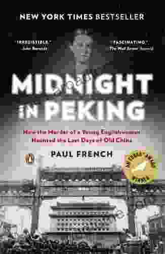 Midnight In Peking: How The Murder Of A Young Englishwoman Haunted The Last Days Of Old China