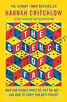 The Science Of Fate: The New Science Of Who We Are And How To Shape Our Best Future