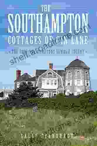 The Southampton Cottages Of Gin Lane: The Original Hamptons Summer Colony