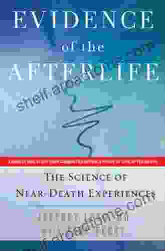 Evidence Of The Afterlife: The Science Of Near Death Experiences