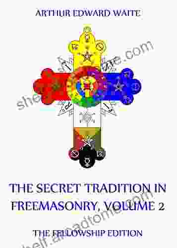 The Secret Tradition In Freemasonry Volume 2