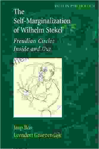 The Self Marginalization Of Wilhelm Stekel: Freudian Circles Inside And Out (Path In Psychology)