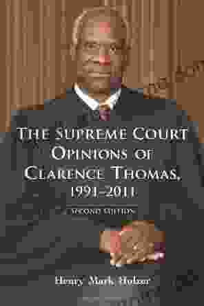 The Supreme Court Opinions Of Clarence Thomas 1991 2024 2d Ed