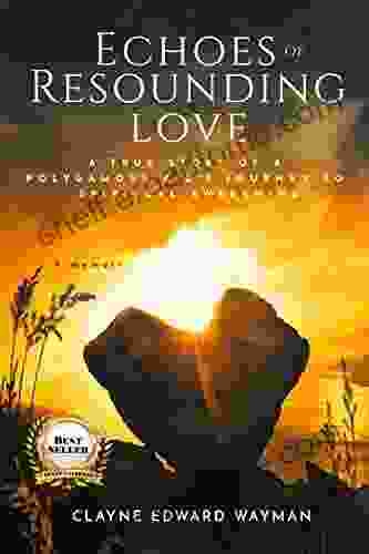 Echoes Of Resounding Love: A True Story Of A Polygamous Kid S Journey To Spiritual Awakening