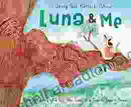 Luna Me: The True Story Of A Girl Who Lived In A Tree To Save A Forest