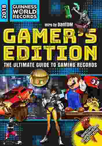 Guinness World Records 2024 Gamer S Edition: The Ultimate Guide To Gaming Records