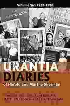 The Urantia Diaries Of Harold And Martha Sherman: Volume Six: 1955 1998