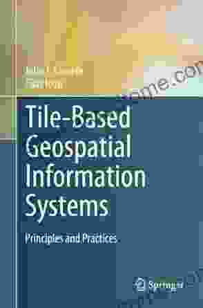 Tile Based Geospatial Information Systems: Principles And Practices