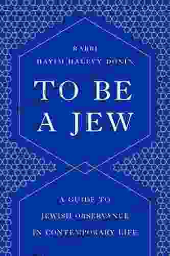 To Be A Jew: A Guide To Jewish Observance In Contemporary Life