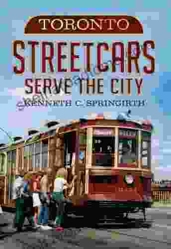 Toronto Streetcars Serve The City (America Through Time)