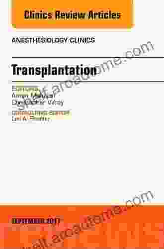 Transplantation An Issue Of Anesthesiology Clinics (The Clinics: Internal Medicine 35)