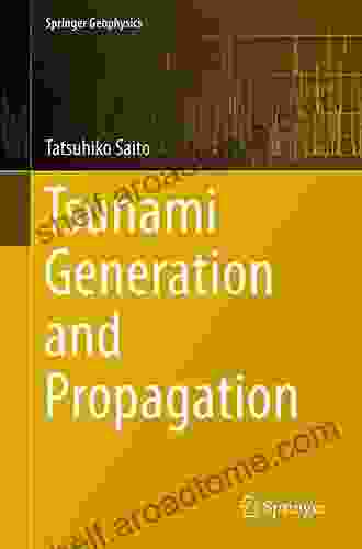 Tsunami Generation And Propagation (Springer Geophysics)