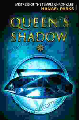 Queen S Shadow (Mistress Of The Temple Chronicles 1)