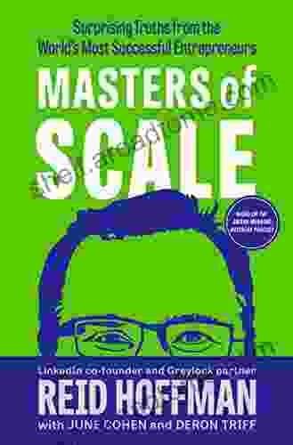 Masters Of Scale: Surprising Truths From The World S Most Successful Entrepreneurs