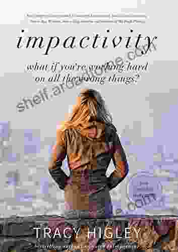 Impactivity: What If You Re Working Hard On All The Wrong Things?