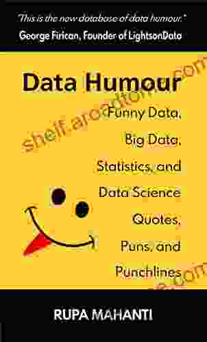 Data Humour: Funny Data Big Data Statistics And Data Science Quotes Puns And Punchlines