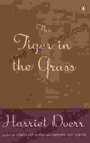 The Tiger In The Grass: Stories And Other Inventions