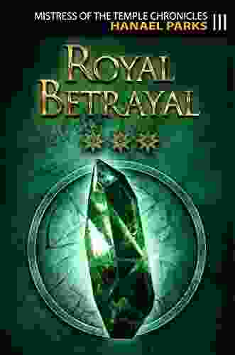 Royal Betrayal (Mistress Of The Temple Chronicles 3)