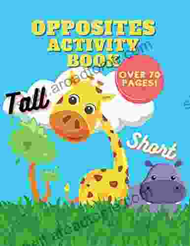 Opposites Activity Over 70 Pages: Curiosity For 3 6 Ages Kids