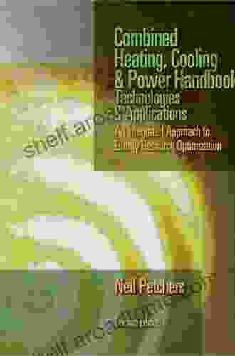 Combined Heating Cooling Power Handbook: Technologies Applications Second Edition