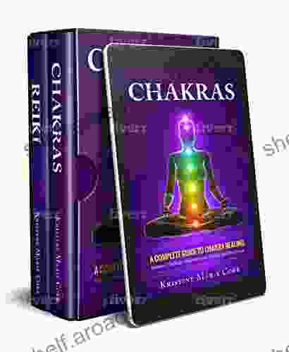 Chakras Reiki Healing: Starter Kit + 2 IN 1 Chakra Healing For Beginners + Reiki For Beginners Guide Learn The Secrets Of Opening Channelling Chakras