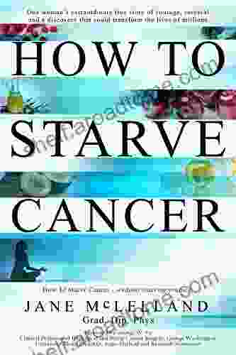 How To Starve Cancer Without Starving Yourself: The Discovery Of A Metabolic Cocktail That Could Transform The Lives Of Millions