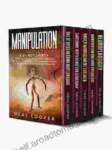 Manipulation: 5 Manuscripts Art Of Speed Reading Body Language Emotional Intelligence For Leadership Anger Management For Men Manipulation And Dark Psychology Neuroplasticity