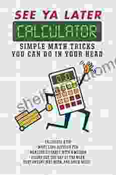 See Ya Later Calculator: Simple Math Tricks You Can Do In Your Head