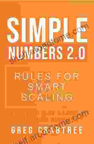 Simple Numbers 2 0 Rules for Smart Scaling: A Play by Play Analysis for Pure Growth