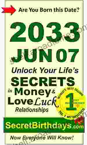 Born 2033 Jun 07? Your Birthday Secrets To Money Love Relationships Luck: Fortune Telling Self Help: Numerology Horoscope Astrology Zodiac Destiny Science Metaphysics (20330607)