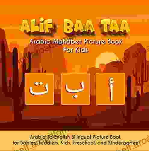 Alif Baa Taa Arabic Alphabet Learning Picture For Kids: Arabic To English Bilingual Picture For Babies Toddlers Kids Preschool And Kindergarten