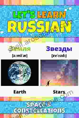 Let S Learn Russian: Space Constellations: My Russian Words Picture With English Translations Transcription Bilingual English/Russian For Kids Early Learning Russian Words And Letters